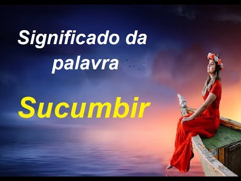 Vídeo: Qual é o sinônimo de sucumbir?