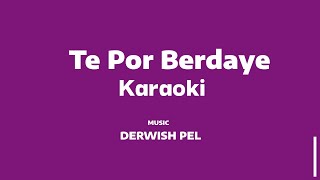 Karaoki Te Por Berdaye By Derwish Pel Resimi