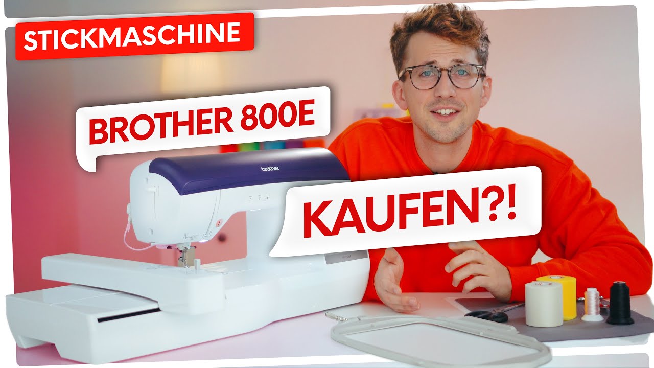 Update Welche Stickmaschine für Anfänger kaufen? ✂️ Brother Innov-is NV800E (800e)