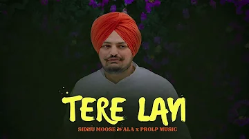 Tere Layi - Sidhu Moose Wala (New Song) Official Video | Moosewala New Song | Sad Song