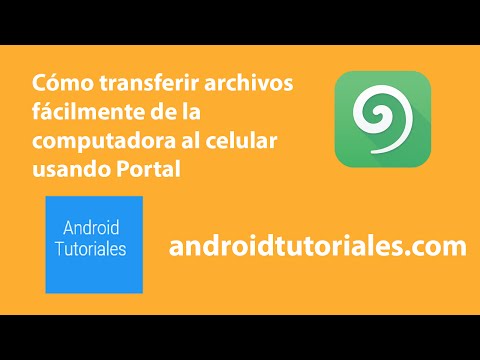 Cómo transferir archivos fácilmente de la computadora al celular usando Portal