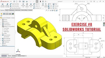 SolidWorks 3D Modeling Tutorial – Exercise #8 | Step-by-Step Guide