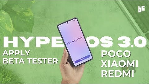 Apply for HyperOS 3.0 Beta Tester 🚀 Get Early Update on Your Xiaomi & POCO Devices