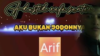 AKU BUKAN JODOHNYA - Tri suaka - Cover by Arif ft lawaskustik-( video music)