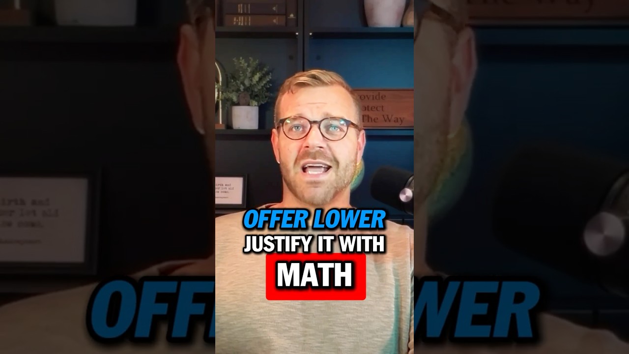 Offer lower, justify it with math