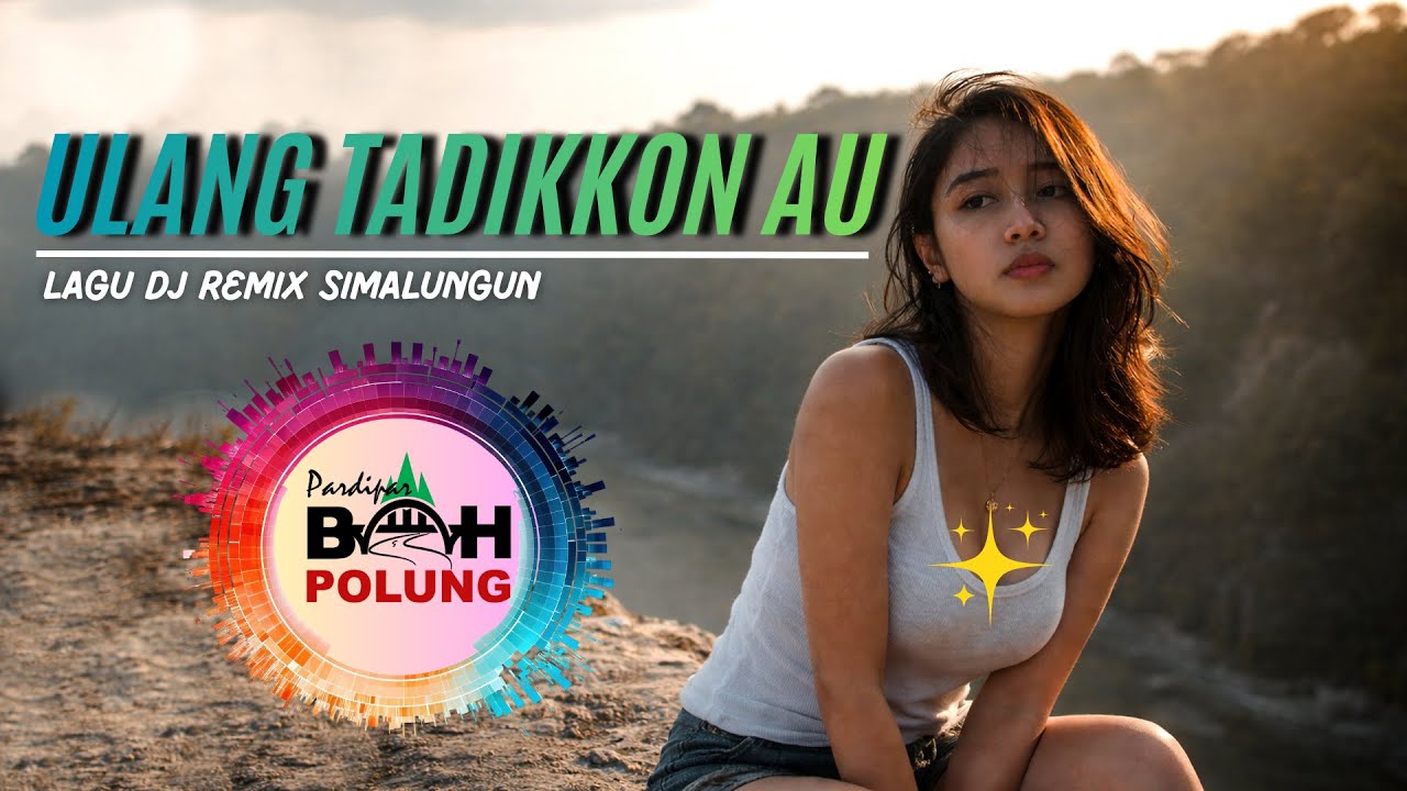 DJ Ulang Tadikkon Au | Remix Lagu Simalungun