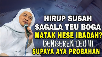 Hirup Susah Sagala Teu Boga Hese Ibadah ? Dengekeun Ieu || Abuya Uci Cilongok