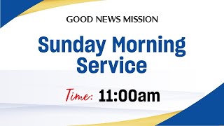 19th May 2024 Sunday Service | Good News Mission Church