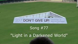 2017 "Don't Give Up" Regional Convention Song 77 "Light in a Darkened World"