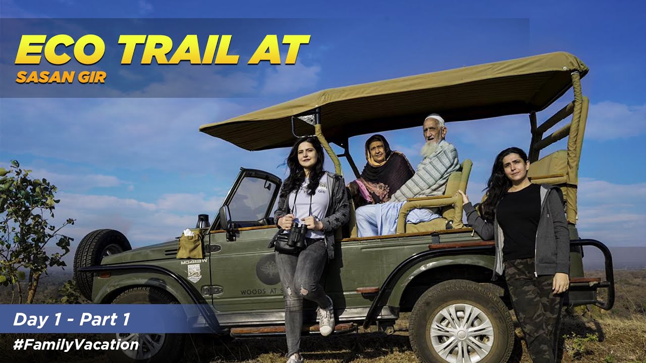 Eco Trail at Sasan Gir  | Family Vacation | Happy Hippie | Zareen Khan | Day 1 - Part 1
