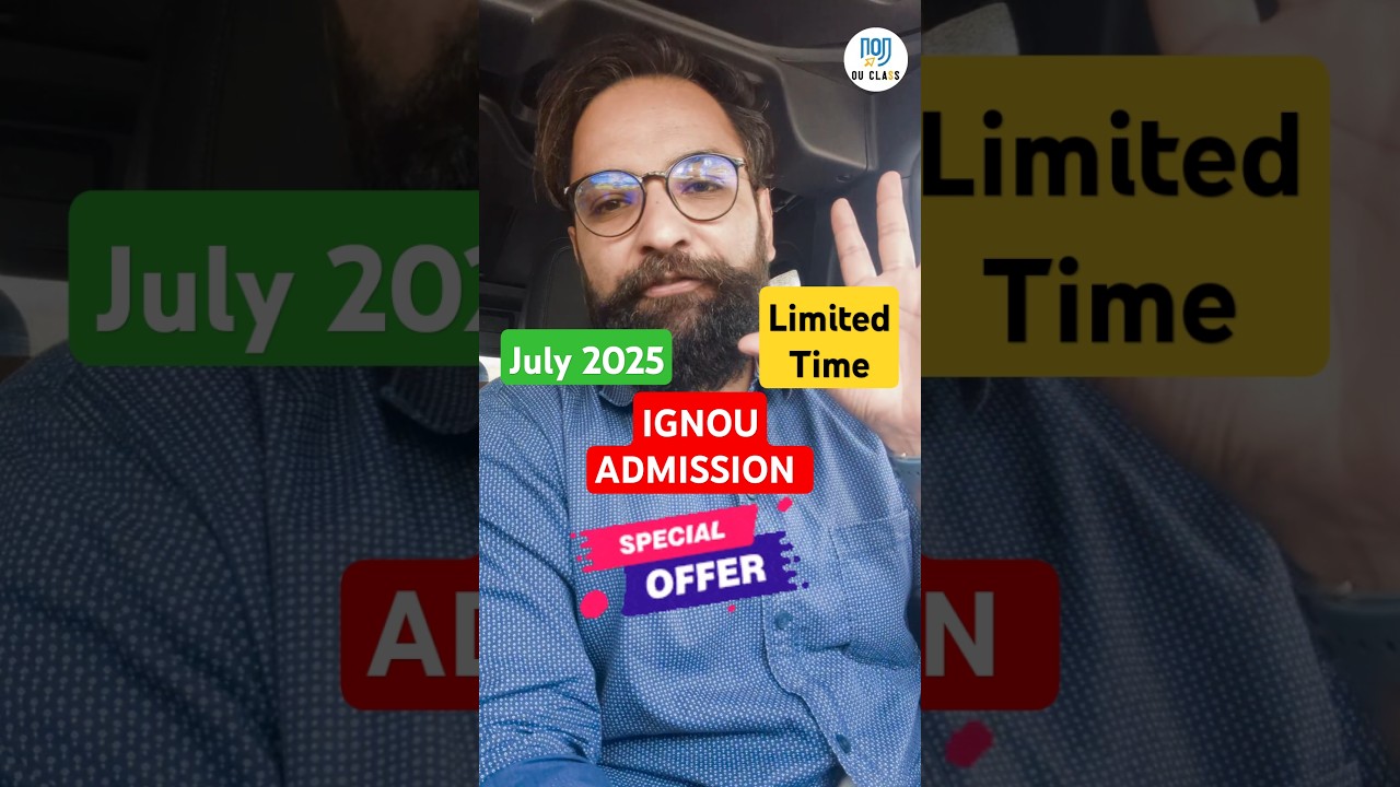 IGNOU Admission 2025 July 2025| OU Class Special Offer 