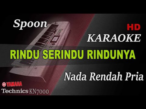 SPOON - RINDU SERINDU RINDUNYA ( NADA RENDAH PRIA ) || KARAOKE