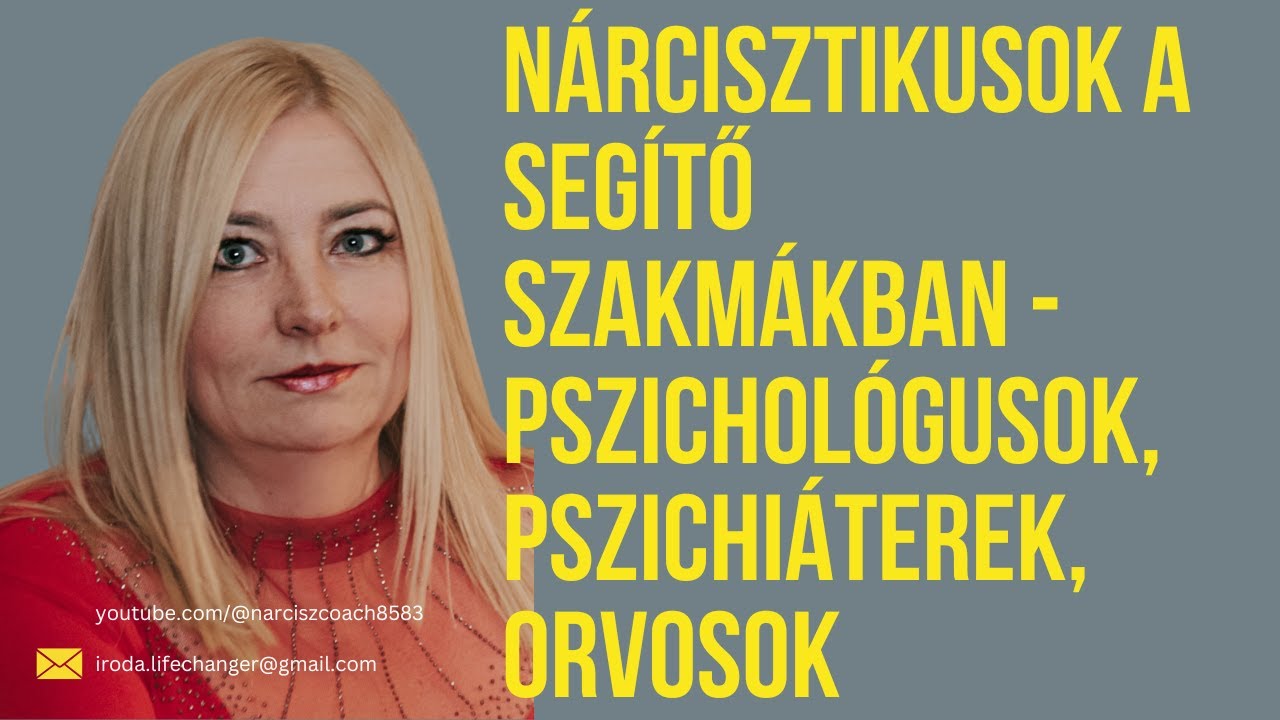 Nárcisztikusok a segítő szakmában  pszichológus, pszichiáter, orvos stb