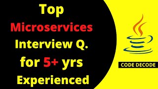 Top Microservices Interview Questions and Answers for 5 years of experienced | Code Decode | Tricky