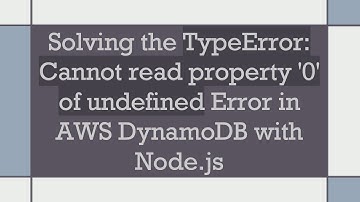 Solving the TypeError: Cannot read property 