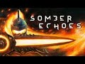 🔴 Live - Somber Echoes!
