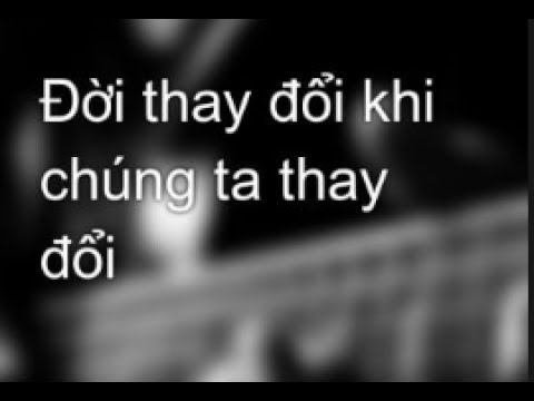 Video Đời Thay Đổi Khi Chúng Ta Thay Đổi - Review tóm tắt 3... - youtube
