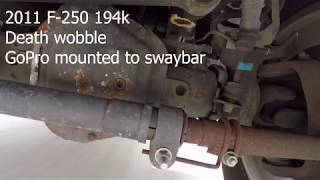 2011 F-250 Death Wobble