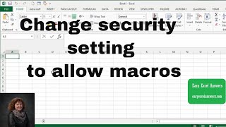 Change security setting to allow macros to run in Excel