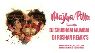 Majha Pillu | Remix | Dj Shubham Mumbai & Roshan Remix | Pravin Koli |