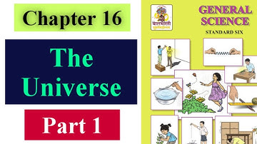 The Universe 6th Std Science (Part 1) | Chapter 16 | State Board Maharashtra