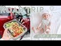 FIRST ROAD TRIP WITH A BABY | What We Ate + Travel Hacks!