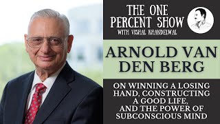 Arnold Van Den Berg on the Power of Your Subconscious Mind