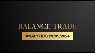 Обзор рынка 21/05/24 от Balance Trade