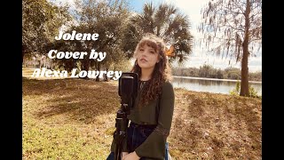 Jolene- Dolly Parton (cover by Alexa Lowrey)