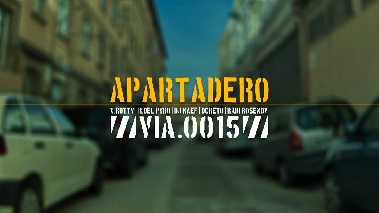 APARTADERO / Via: 0015 // Víctor Rutty · Rober Del Pyro · Dj Kaef · Dcreto · Radi Rosenov