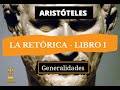 Aristóteles - La Retórica (Libro I:  Generalidades)