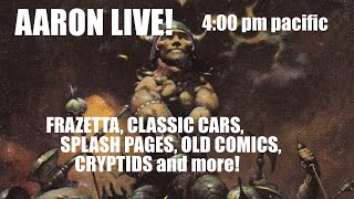 AARON LIVE! 3/24/23 OLD CARS TO OLD COMICS and everything in between.