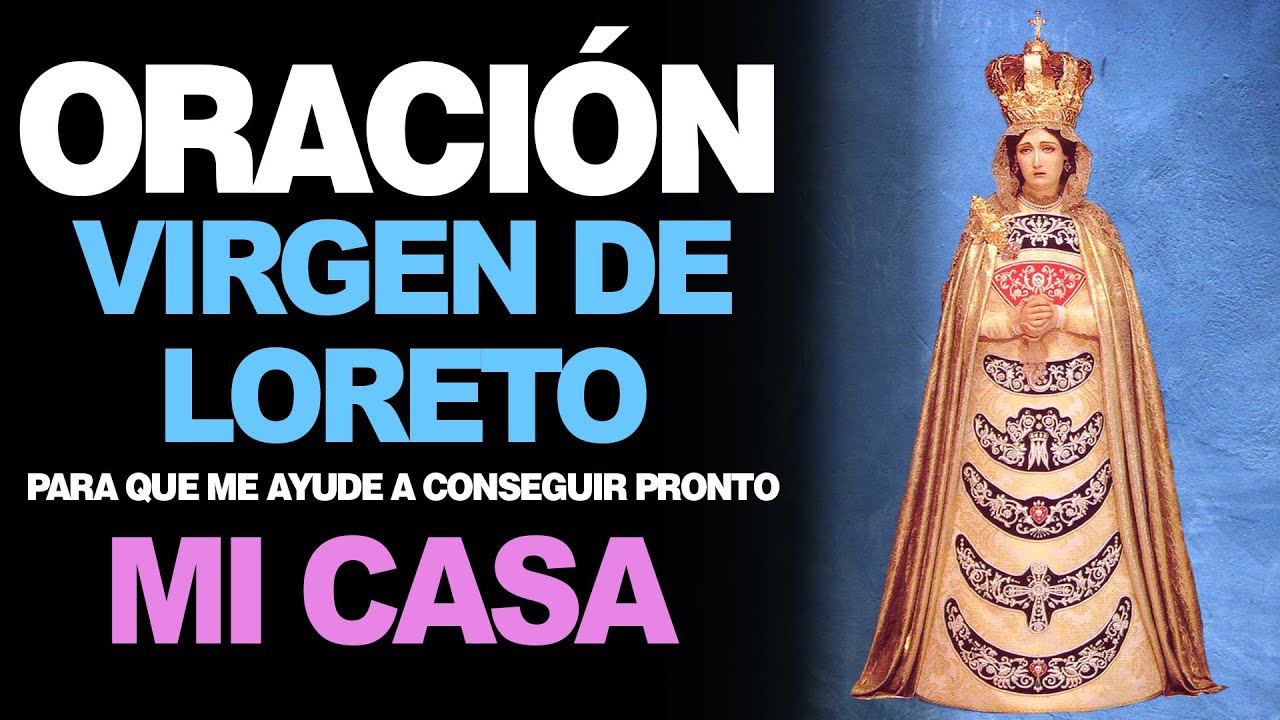 🙏 Poderosa oración a la Virgen de Loreto para conseguir una casa pronto 🙇