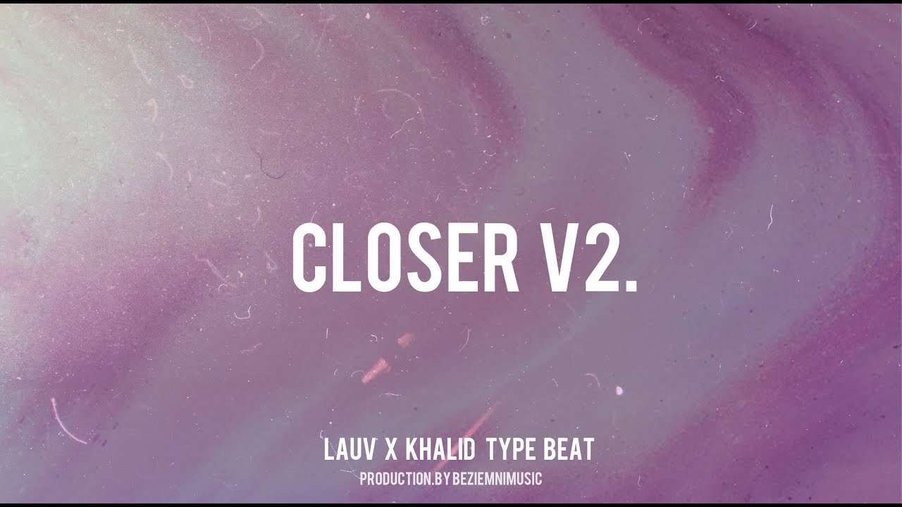 SOLD Lauv x Khalid Type Beat 2019 Closer v2  Guitar RB Pop Instrumental