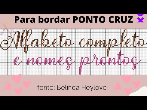 LETRAS em PONTO CRUZ - alfabeto completo para bordar com a fonte Belinda Heylove | Nomes prontos