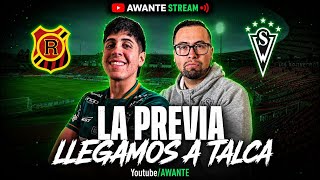 LA PREVIA DESDE TALCA - Rangers vs Santiago Wanderers