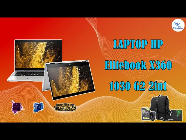 Đánh Giá HP Elitebook X360 1030 G2 2in1 - Hơn 9 triệu có gì ?