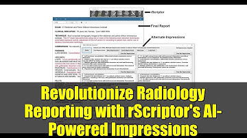 Revolutionize Radiology Reporting with rScriptor