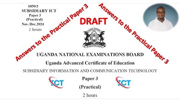 UNEB SUB-ICT PAPER 3 2024 DRAFT MARKING GUIDE TO | All the 5 Numbers Fully Done in This Video