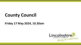 Lincolnshire County Council – County Council – 17 May 2024