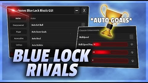 *NEW* Blue Lock Rivals Script With FASTEST AUTO GOAL (PASTEBIN 2025)