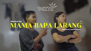 Mama Bapa Larang - VEZTA