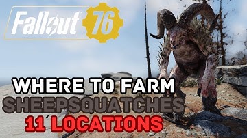 Fallout 76 Where to Farm Sheepsquatches | 11 Locations!