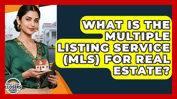 What Is The Multiple Listing Service (MLS) For Real Estate? - Real Estate Closers Guide