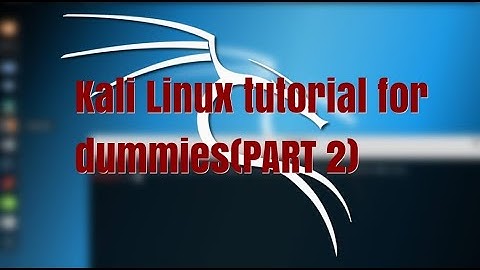 KaliLinux basics toturial (PART 2)