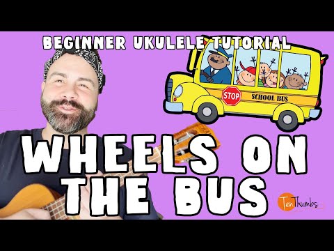 Wheels On The Bus - Beginner Two Chord Ukulele Tutorial And Beginner Chord Melody