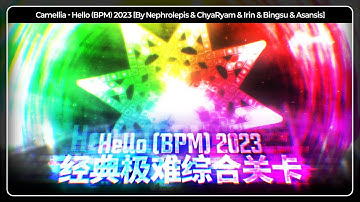 [1.0× World Record ACC!/21.2+]  かめりあ (Camellia)-Hello (BPM) 2023  99.623% Clear