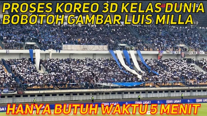 PROSES KOREOGRAFI 3D BOBOTOH DI LAGA PERSIB VS PERSIJA DARI AWAL HINGGA AKHIR‼️ HANYA BUTUH 5 MENIT