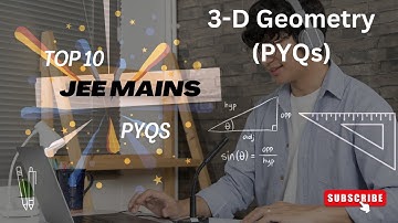 JEE Mains PYQs 3-D Geometry | Top 10 Questions | Vector & 3D Geometry |JEE , XII  #iit #jee #3d
