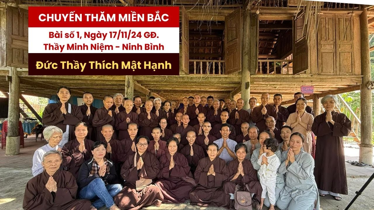 CHUYẾN THĂM MIỀN BẮC| Bài số 1, Ngày 17/11/24 GĐ Thầy Minh Niệm - Quảng Nam| Đức Thầy Thích Mật Hạnh